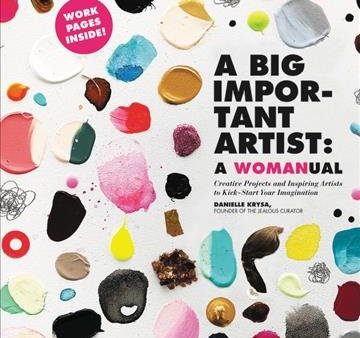 A Big Important Artist: A Womanual Supply