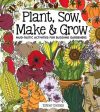 Plant Sow Make & Grow: Mud-tastic Activities for Budding Gardeners Supply