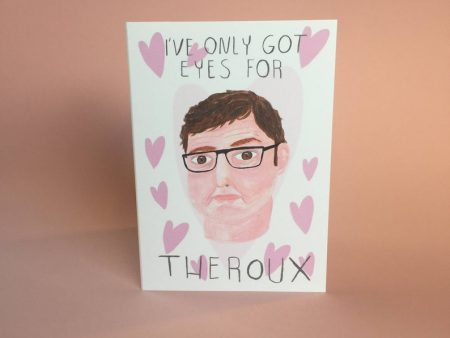 I ve Only Got Eyes for Theroux Card Online