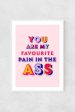 You Are My Favourite Pain Card For Sale