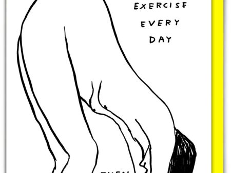 David Shrigley - I Exercise Every Day Card Fashion