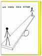 David Shrigley - We Need Each Other Card Sale