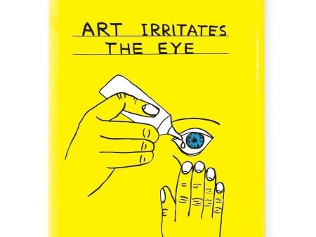 David Shrigley Art Irritates the Eye Magnet Fashion